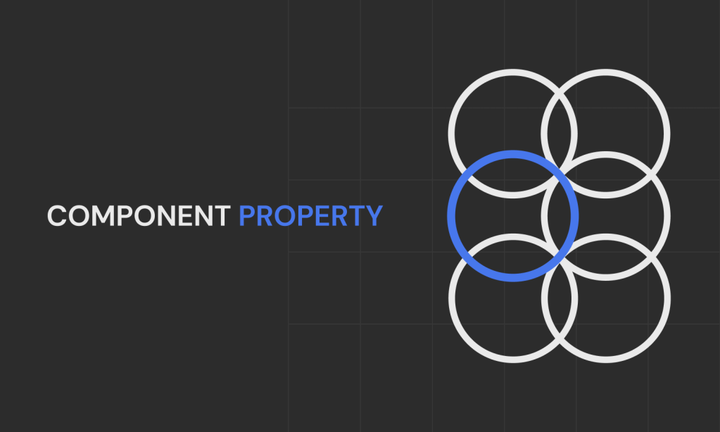 Component Property Architecture